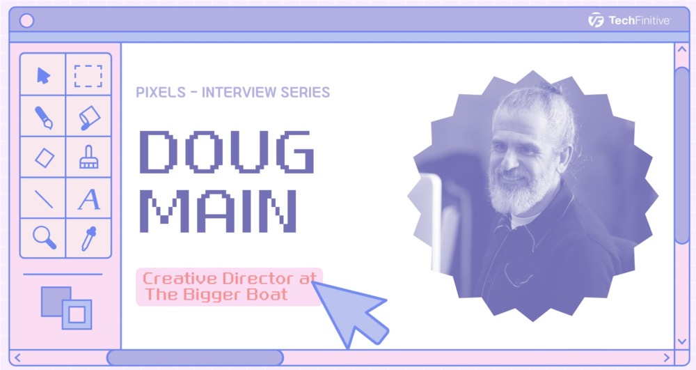 Doug Main, Creative Director at The Bigger Boat